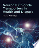 Neuronal chloride transporters in health and disease /