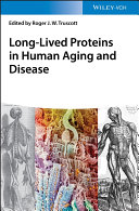 Long-lived proteins in human aging and disease /