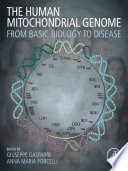 The human mitochondrial genome : from basic biology to disease /