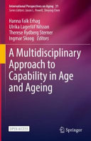 Multidisciplinary approach to capability in age and ageing /