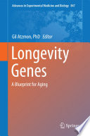 Longevity genes : a blueprint for aging /