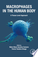 Macrophages in the human body : a tissue level approach /