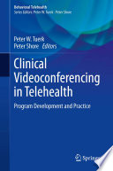 Clinical videoconferencing in telehealth : program development and practice /