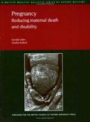 Pregnancy : reducing maternal death and disability /