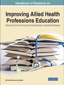 Handbook of research on improving allied health professions education with clinical training and interdisciplinary translational research /