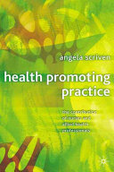 Health promoting practice : the contribution of nurses and allied health professionals /