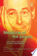 Medicine of the person : faith, science and values in health care provision /