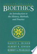 Bioethics : an introduction to the history, methods, and practice /