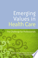 Emerging values in health care : the challenge for professionals /