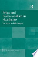Ethics and professionalism in healthcare : transition and challenges /
