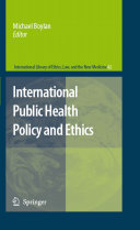 International public health policy and ethics /