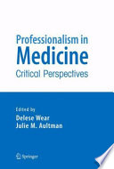 Professionalism in medicine : critical perspectives /