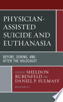 Physician-assisted suicide and euthanasia : before, during, and after the Holocaust /