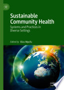 Sustainable community health : systems and practices in diverse settings /