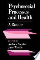 Psychosocial processes and health : a reader /