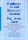 Evidence based symptom control in palliative care : systematic reviews and validated clinical practice guidelines for 15 common problems in patients with life limiting disease /