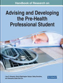 Handbook of research on advising and developing the pre-health professional student /