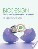 Biodesign : the process of innovating medical technologies /