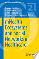 MHealth ecosystems and social networks in healthcare /