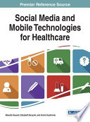 Social media and mobile technologies for healthcare /