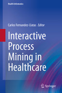 Interactive process mining in healthcare /