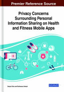 Privacy concerns surrounding personal information sharing on health and fitness mobile apps /