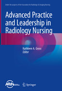 Advanced practice and leadership in radiology nursing /
