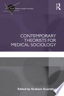 Contemporary theorists for medical sociology /