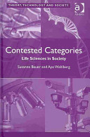 Contested categories : life sciences in society /