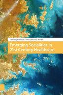 Emerging socialities in 21st century health care /
