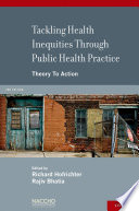 Tackling health inequities through public health practice : theory to action /