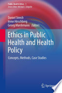 Ethics in public health and health policy : concepts, methods, case studies /