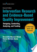 Intervention research and evidence-based quality improvement : designing, conducting, analyzing, and funding /