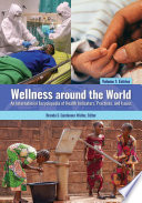 Wellness around the world : an international encyclopedia of health indicators, practices, and issues /