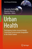 Urban health : participatory action-research models contrasting socioeconomic inequalities in the urban context /