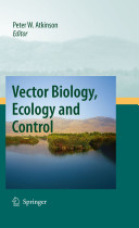 Vector biology, ecology, and control /