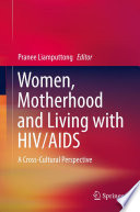 Women, motherhood and living with HIV/AIDS : a cross-cultural perspective /