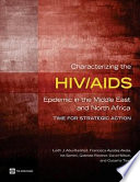 Characterizing the HIV/AIDS epidemic in the Middle East and North Africa : time for strategic action /