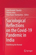 Sociological reflections on the Covid-19 pandemic in India : redefining the normal /
