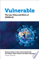 Vulnerable : the law, policy and ethics of COVID-19 /
