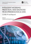 Intelligent modelling, prediction, and diagnosis from epidemiological data : COVID-19 and beyond /