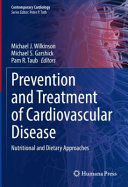Prevention and treatment of cardiovascular disease : nutritional and dietary approaches /
