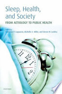 Sleep, health, and society : from aetiology to public health /