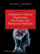 Handbook of integrative clinical psychology, psychiatry, and behavioral medicine : perspectives, practices, and research /