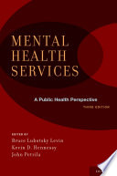 Mental health services : a public health perspective /