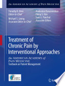Treatment of chronic pain by interventional approaches : the American Academy of Pain Medicine textbook on patient management /