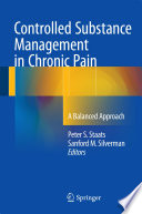 Controlled substance management in chronic pain : a balanced approach /