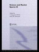 Science and racket sports III : the proceedings of the Eighth International Table Tennis Federation Sports Science Congress and the Third World Congress of Science and Racket Sports /