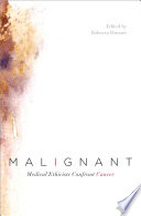 Malignant : medical ethicists confront cancer /