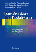 Bone metastases from prostate cancer : biology, diagnosis, and management /